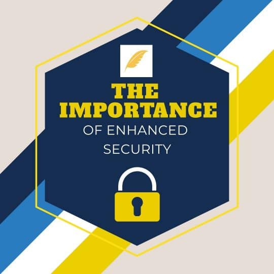 The Importance of Enhanced Security
